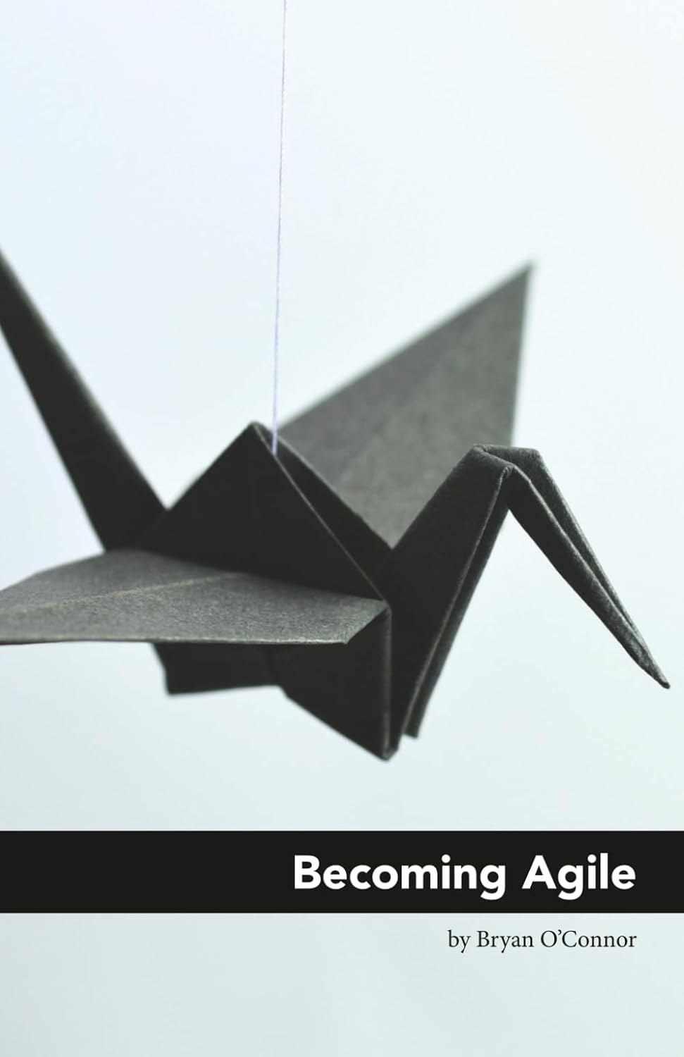 Becoming Agile — book cover by Bryan O'Connor